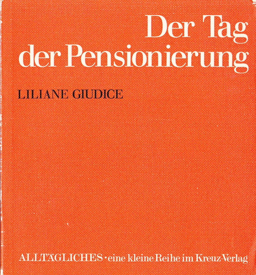 Der Tag der Pensionierung. Wie ihn eine Frau neben ihrem Mann erlebt (ALLTÄGLICHES Band 18) Books