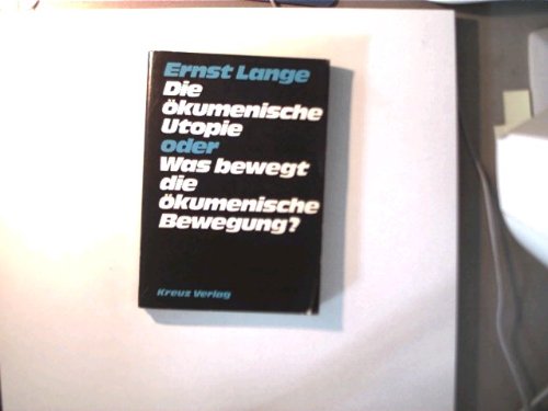 Die ökumenische Utopie oder Was bewegt die ökumenische Bewegung?, Books