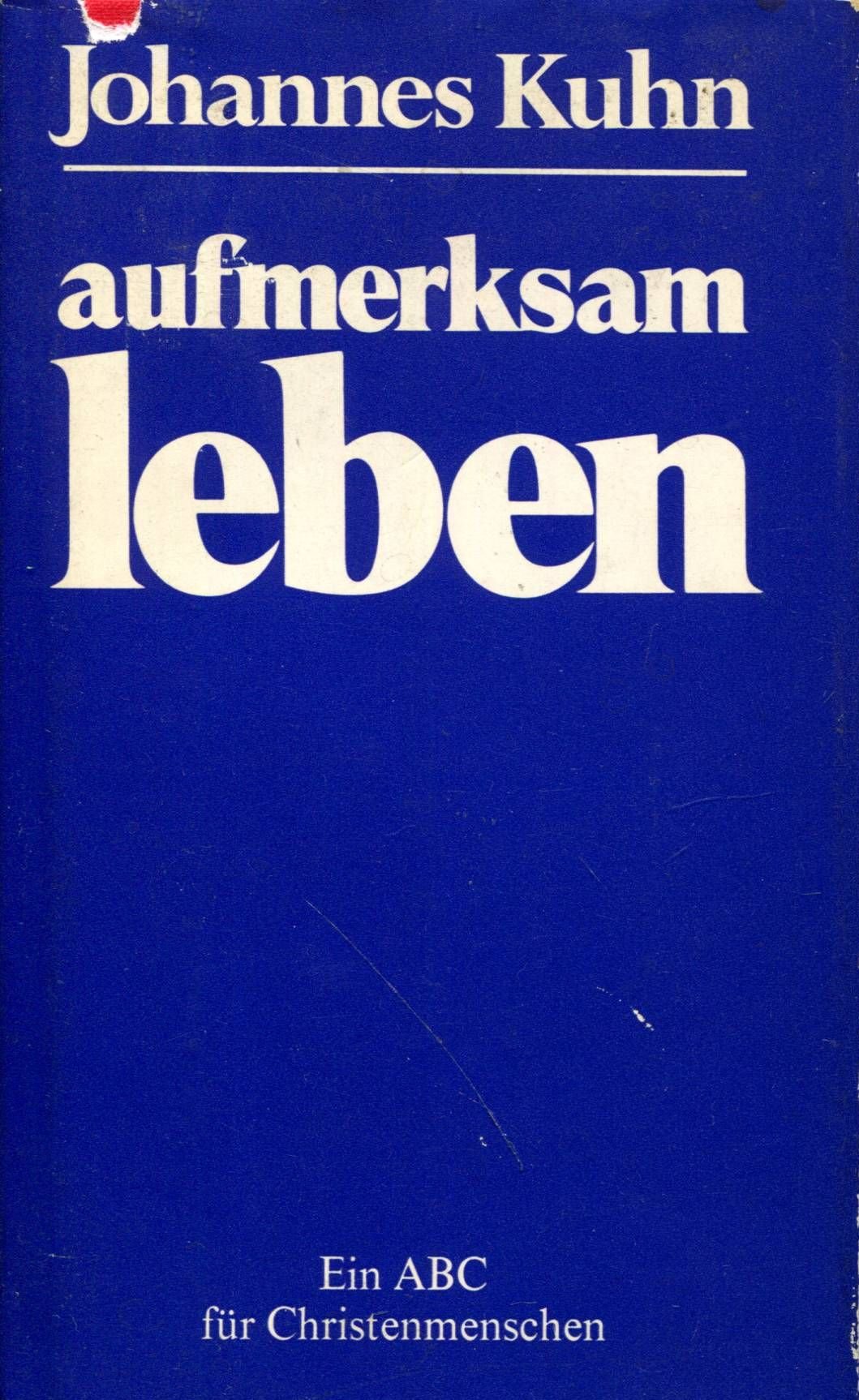 Aufmerksam leben. Ein ABC für Christenmenschen Learning & Reference