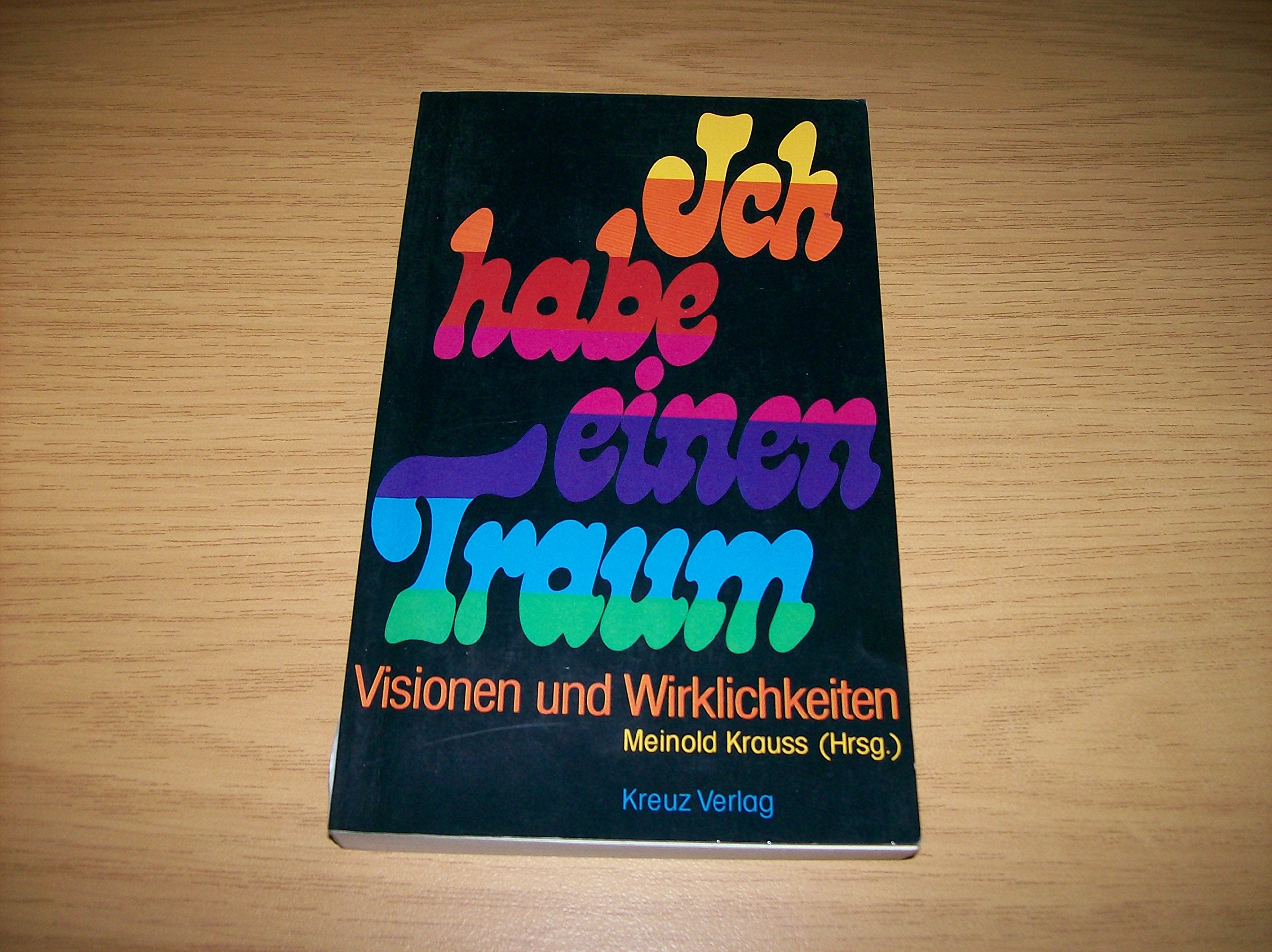 Ich hab einen Traum. Visionen und Wirklichkeiten Books