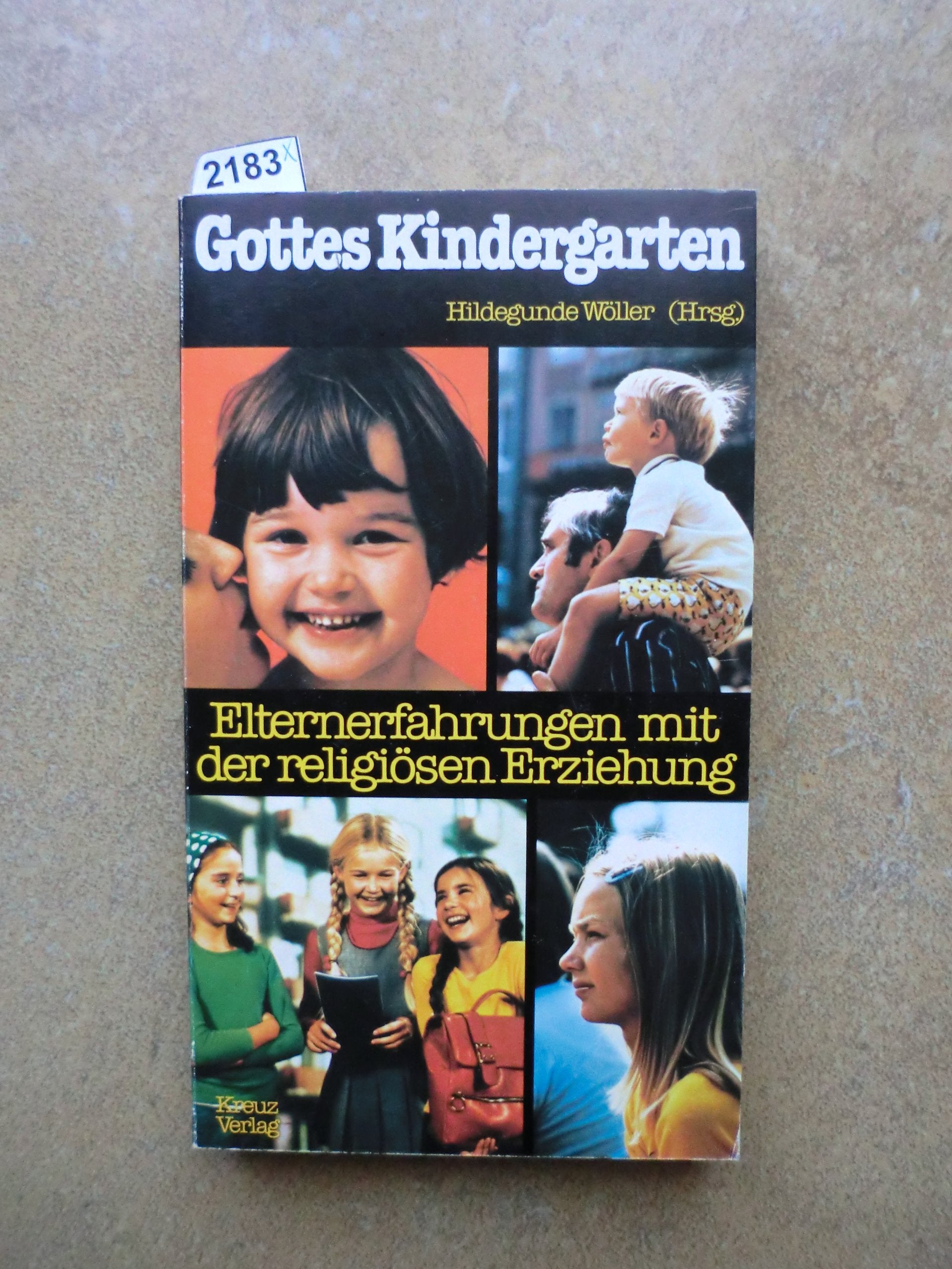 Gottes Kindergarten. Elternerfahrungen mit der religiösen Erziehung Religion & Esotericism