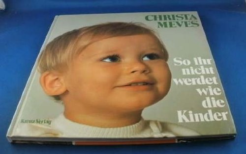 Product Image: So ihr nicht werdet wie die Kinder