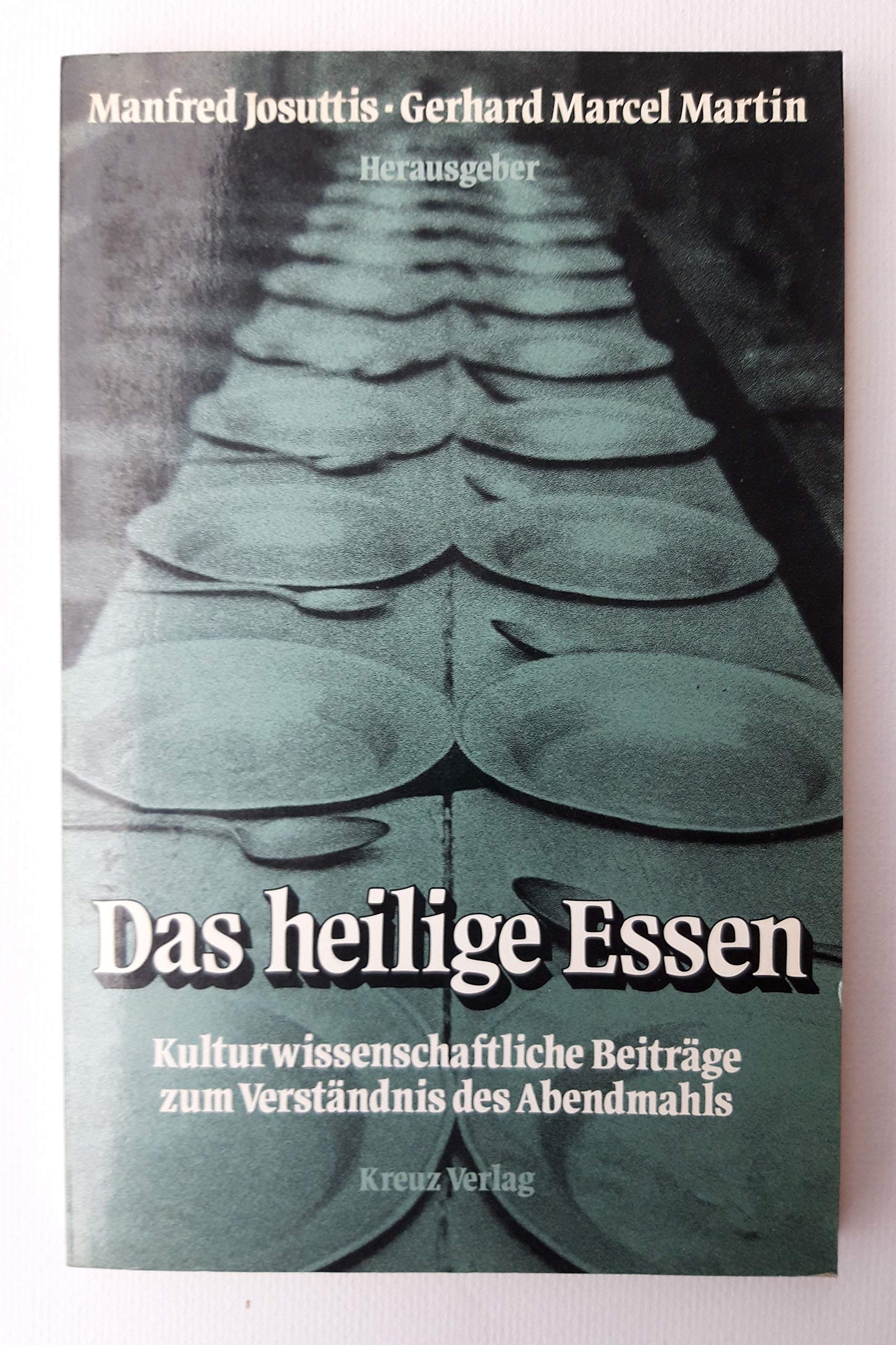 Das heilige Essen. Kulturwissenschaftliche Beiträge zum Verständnis des Abendmahls Social Sciences