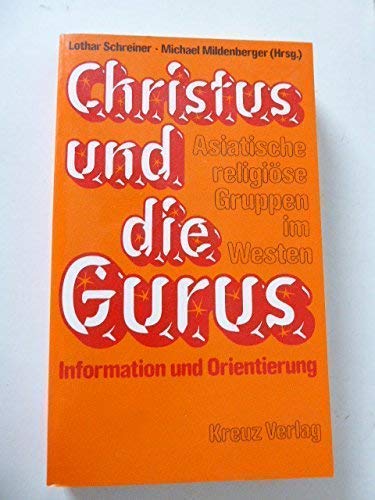 Christus und die Gurus. Asiatische religiöse Gruppen im Westen Lifestyle