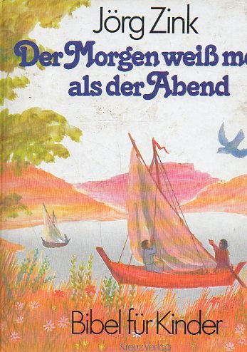 Der Morgen weiß mehr als der Abend. Bibel für Kinder Religion & Esotericism