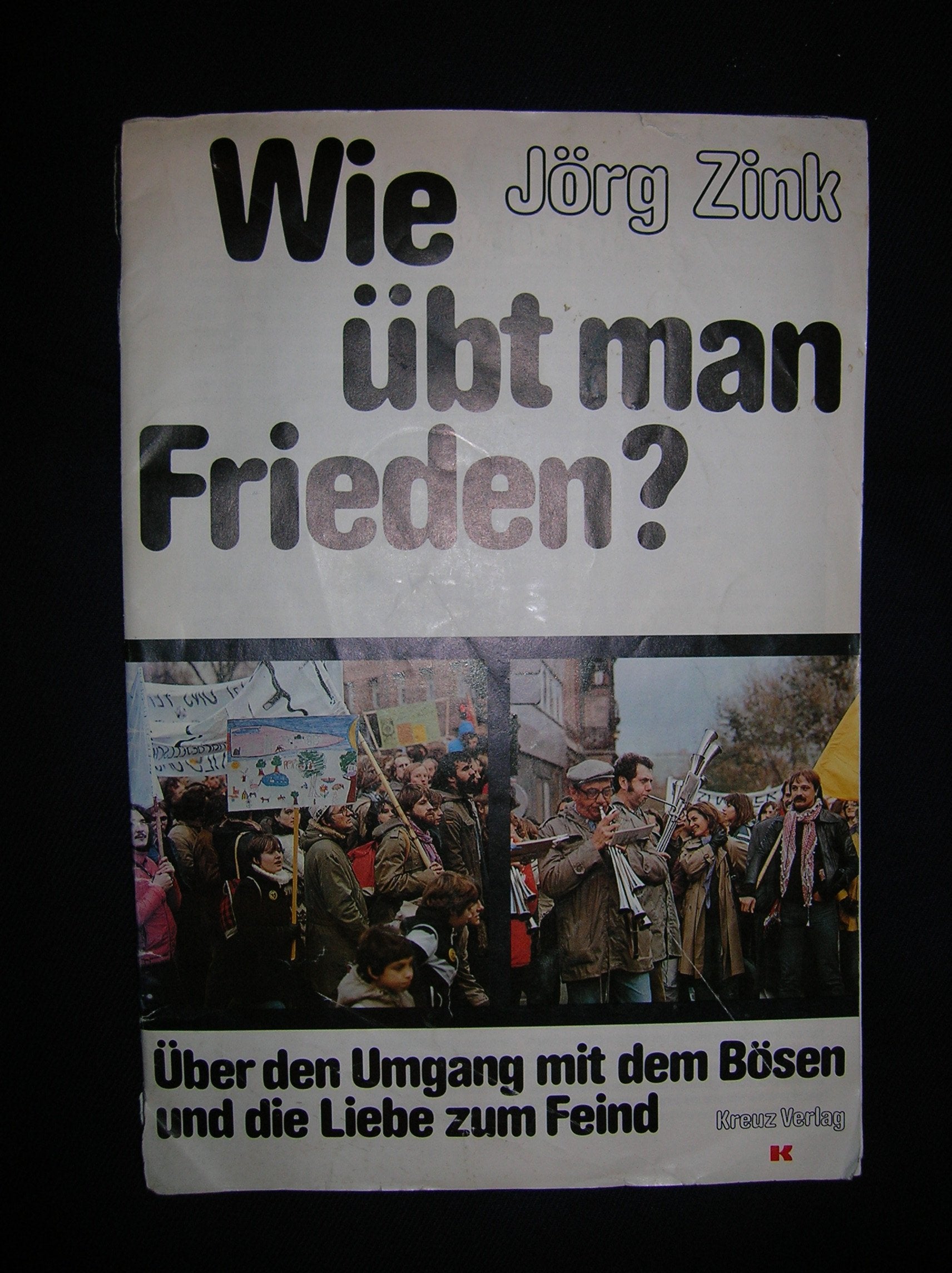 Wie übt man Frieden? Über den Umgang mit dem Bösen und die Liebe zum Feind Politics & History