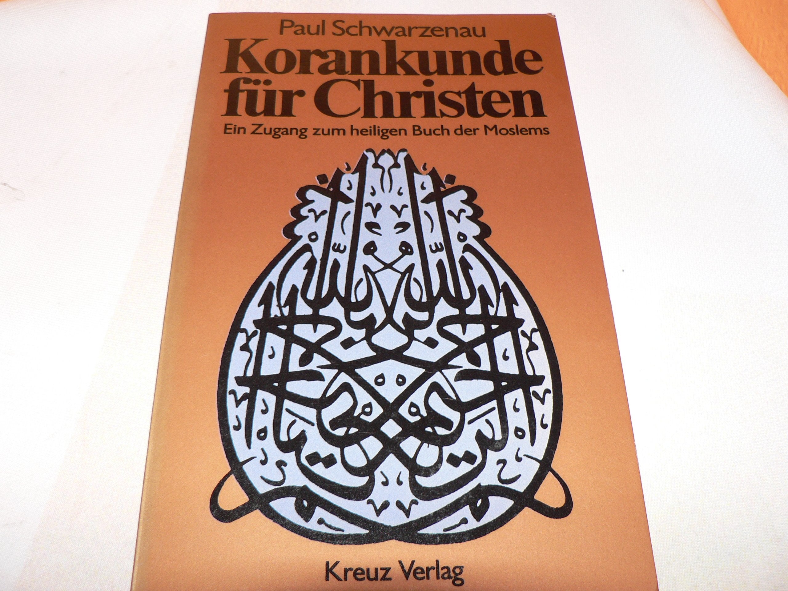 Korankunde für Christen. Ein Zugang zum heiligen Buch der Moslems Religion & Esotericism