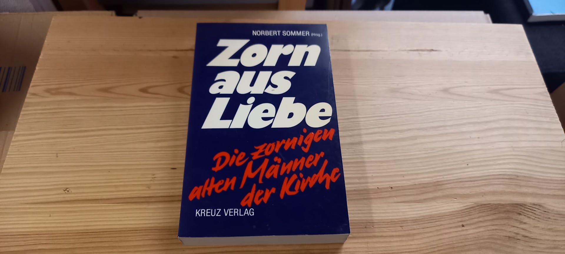 Zorn aus Liebe. Die zornigen alten Männer der Kirche Religion & Esotericism