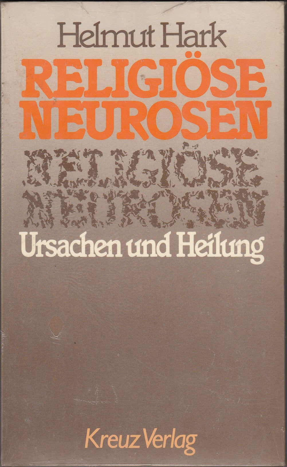Religiöse Neurosen. Ursachen und Heilung Medicine