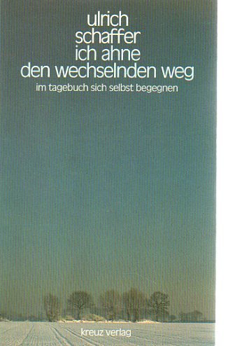 Ich ahne den wechselnden Weg. Im Tagebuch sich selbst begegnen Memories