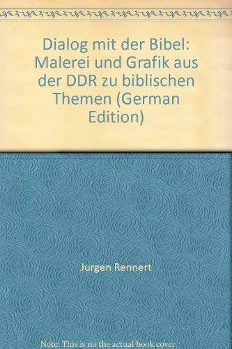 Dialog mit der Bibel: Malerei und Grafik aus der DDR zu biblischen Themen (German Edition) Books