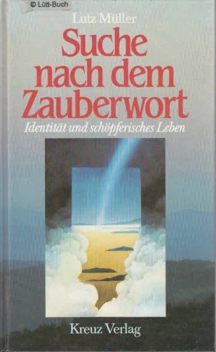 Suche nach dem Zauberwort. Identität und schöpferisches Leben Religion & Esotericism