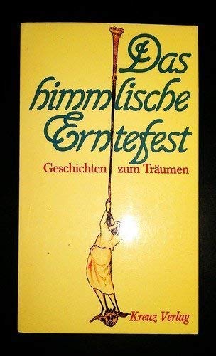 Das himmlische Erntefest. Geschichten zum Träumen Books