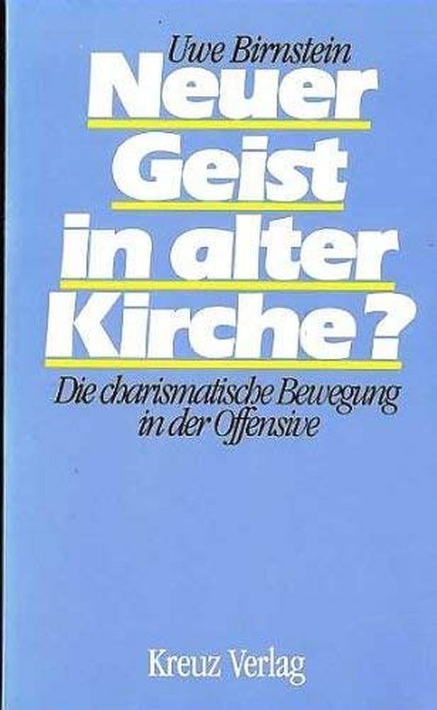 Neuer Geist in alter Kirche? Die charismatische Bewegung in der Offensive Books