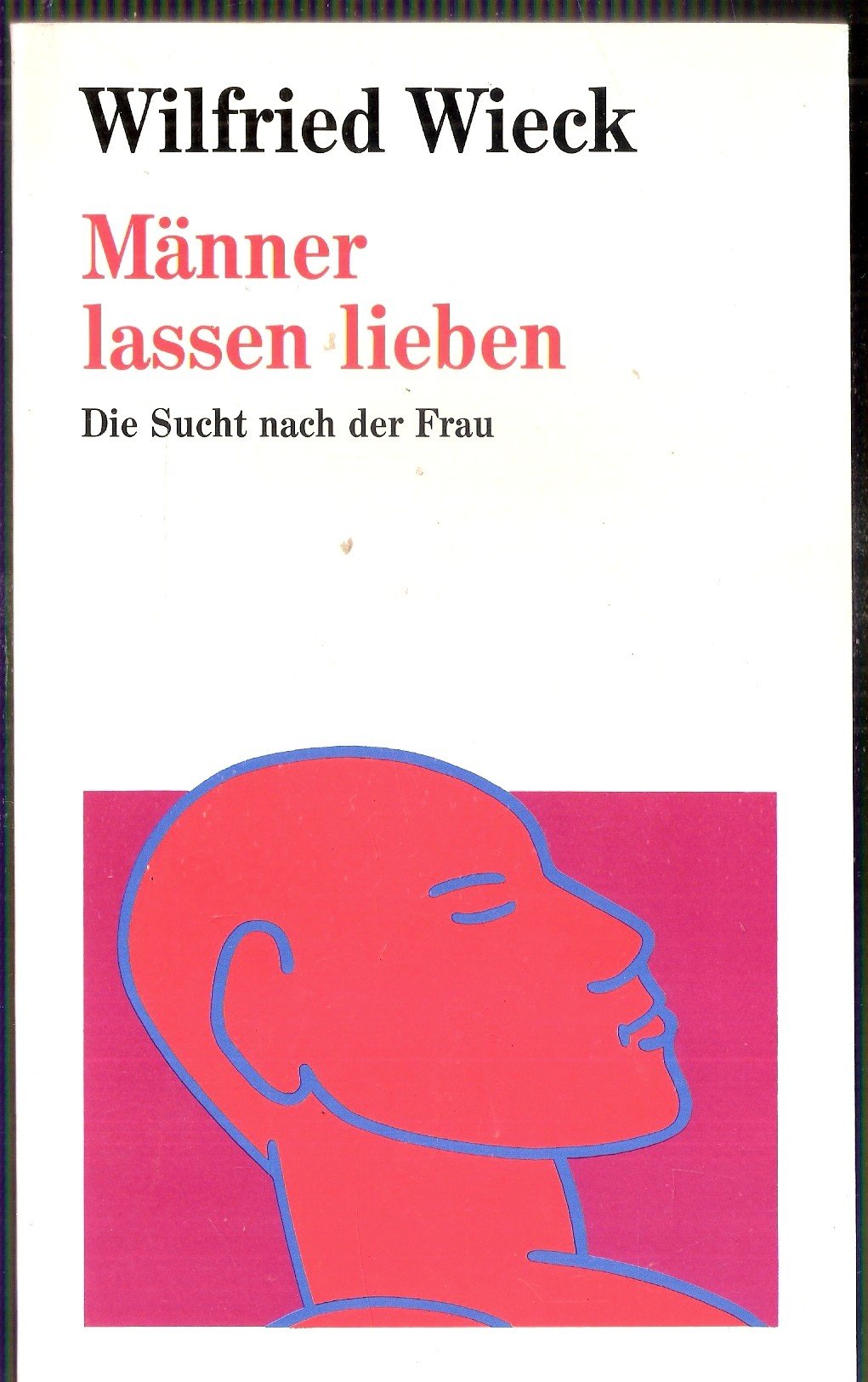 Männer lassen lieben. Die Sucht nach der Frau Fiction