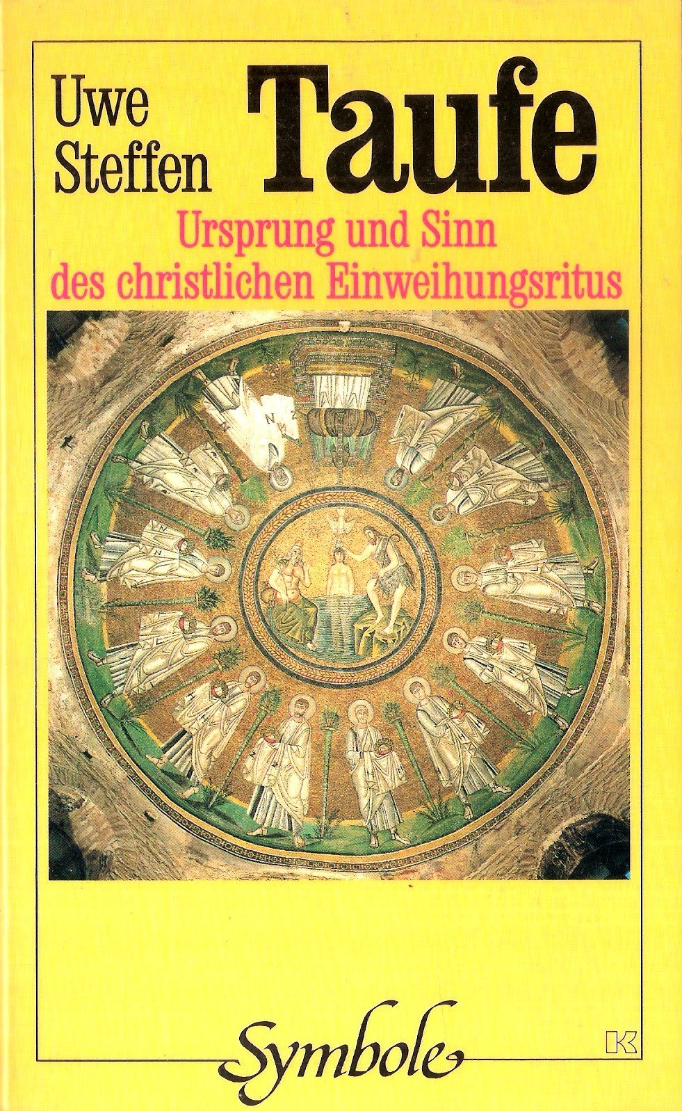 Taufe: Ursprung und Sinn des christlichen Einweihungsritus (Symbole) Religion & Esotericism