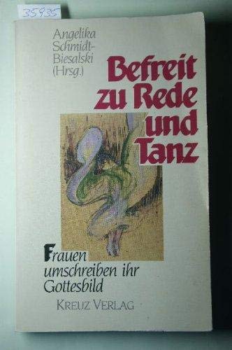 Befreit zu Rede und Tanz: Frauen umschreiben ihr Gottesbild Professional & Reference Books