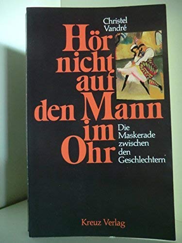 Hör nicht auf den Mann im Ohr. Die Maskerade zwischen den Geschlechtern Lifestyle