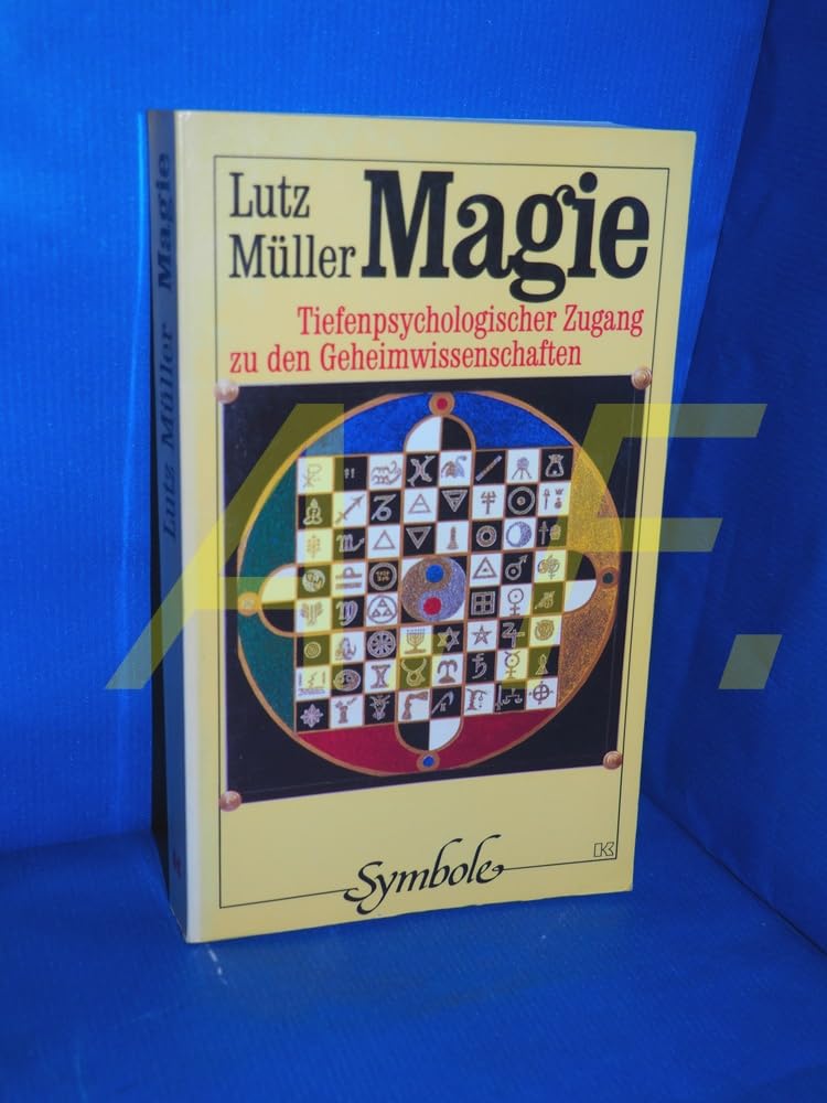Magie. Tiefenpsychologischer Zugang zu den Geheimwissenschaften Religion & Esotericism