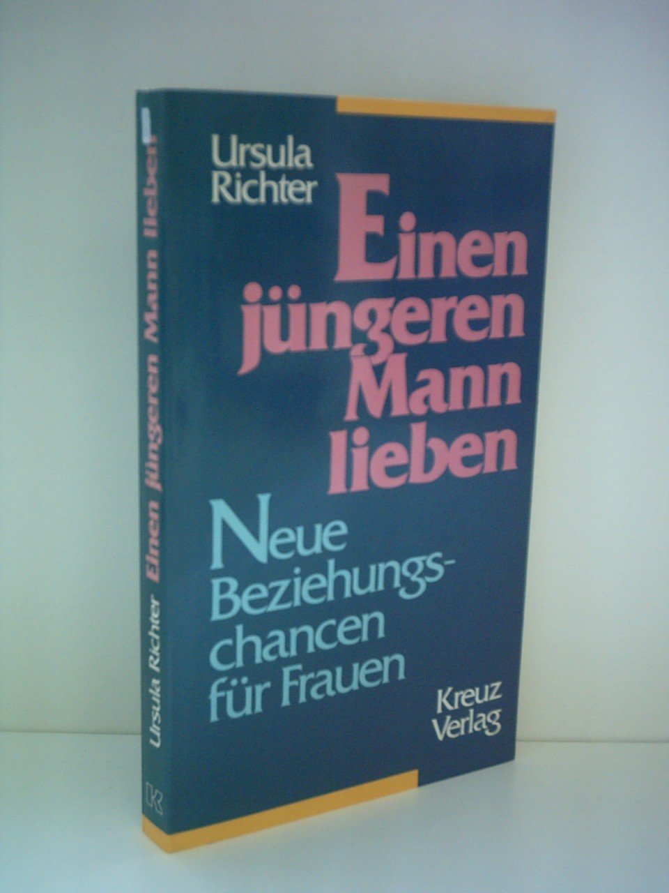 Ursula Richter: Einen jüngeren Mann lieben - Neue Beziehungschancen für Frauen Psychology