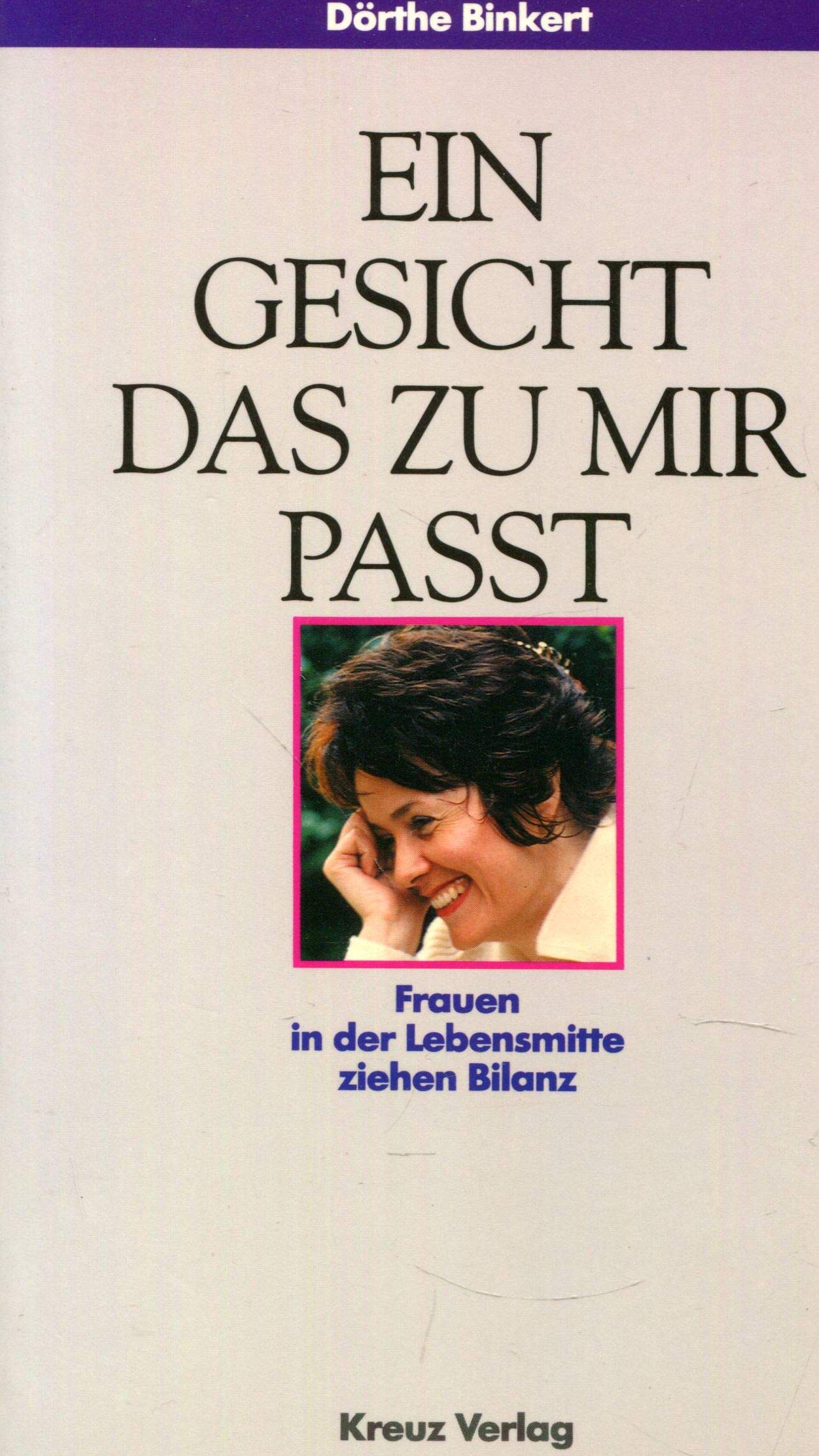 Ein Gesicht, das zu mir paßt. Frauen in der Lebensmitte ziehen Bilanz Lifestyle