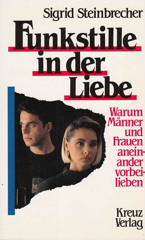 Funkstille in der Liebe (Warum Männer und Frauen aneinander vorbeilieben) Partnership & Love