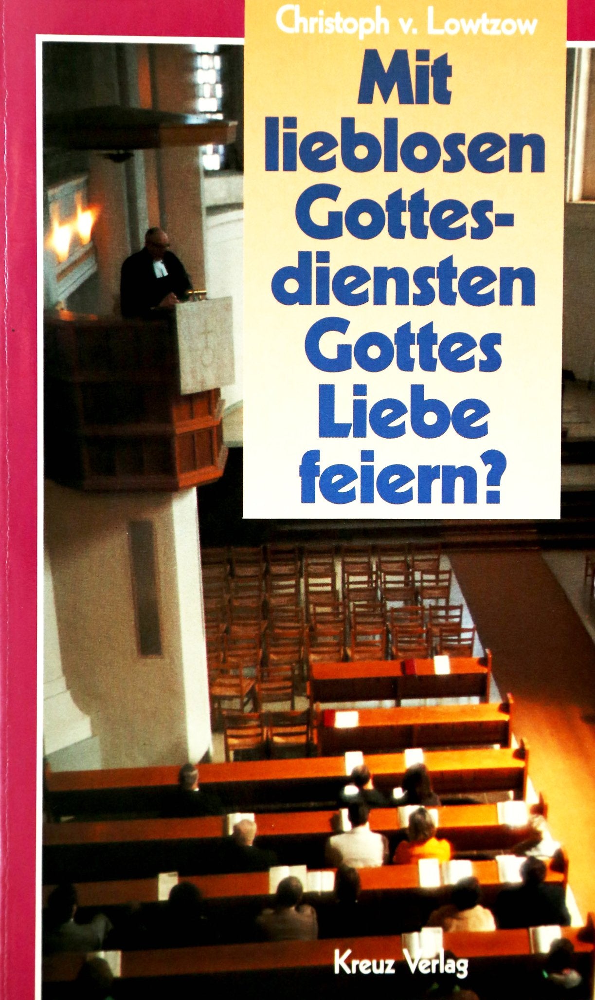 Mit lieblosen Gottesdiensten Gottes Liebe feiern? Books