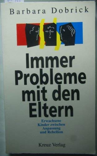Immer Probleme mit den Eltern. Erwachsene Kinder zwischen Anpassung und Rebellion Psychology