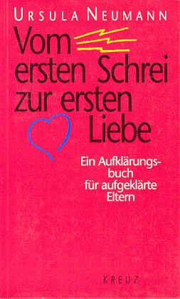 Vom ersten Schrei zur ersten Liebe. Ein Aufklärungsbuch für aufgeklärte Eltern Psychology