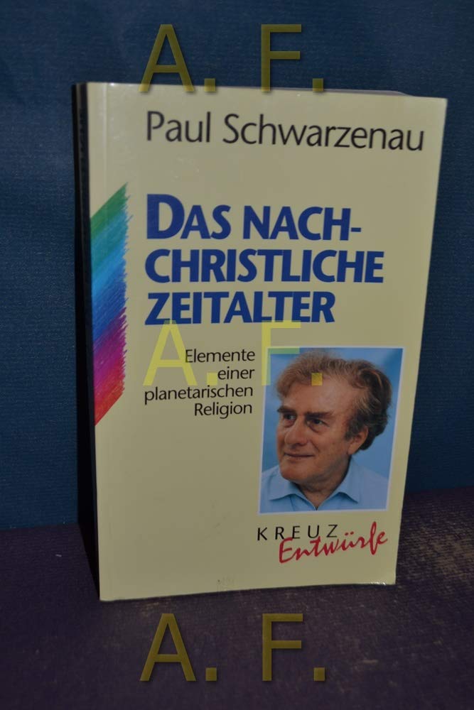 das-nachchristliche-zeitalter-elemente-einer-planetarischen-religion book