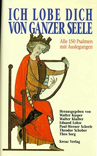 Ich lobe dich von ganzer Seele. Auslegungen zu allen 150 Psalmen Religion & Esotericism