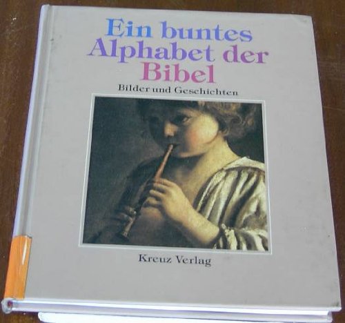 Ein buntes Alphabet der Bibel : Bilder und Geschichten. Books