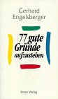 Siebenundsiebzig gute Gründe aufzustehen Lifestyle
