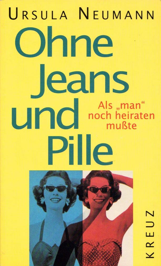 Ohne Jeans und Pille: Als 'man' noch heiraten mußte Law