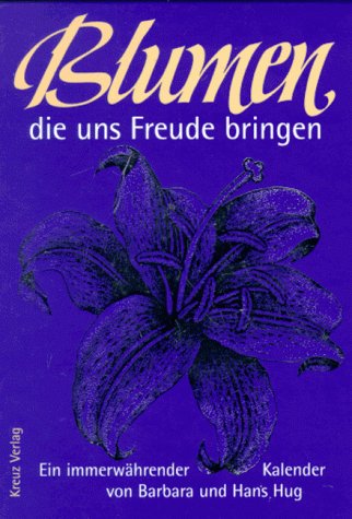 Blumen die uns Freude bringen. Ein immerwährender Kalender mit einem Vers für jeden Tag Lifestyle