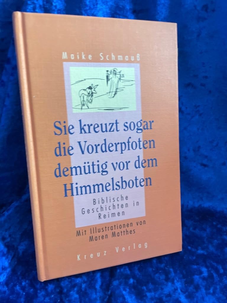 Sie kreuzt sogar die Vorderpfoten demütig vor dem Himmelsboten. Biblische Geschichten in Reimen Religion & Esotericism
