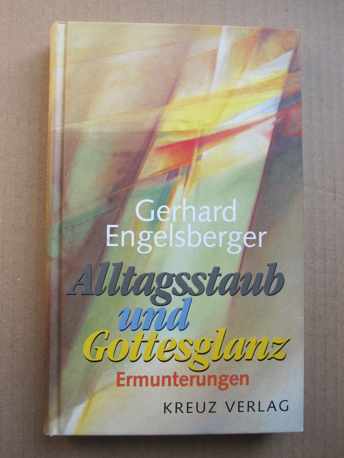 Alltagsstaub und Gottesglanz: Ermunterungen Lifestyle