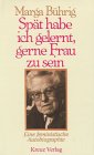 Spät habe ich gelernt, gerne Frau zu sein Film, Art & Culture