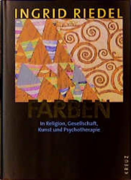 Farben: In Religion, Gesellschaft, Kunst und Psychotherapie Psychology