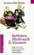 Beffchen, Weihrauch und Visionen. Was Katholiken und Protestanten voneinander lernen können Books