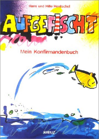 Aufgefischt - Mein Konfirmandenbuch Books