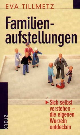 Familienaufstellungen. Sich selbst verstehen - die eigenen Wurzeln entdecken Psychology
