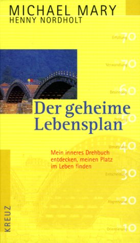 Der geheime Lebensplan. Mein inneres Drehbuch entdecken, meinen Platz im Leben finden Self-help