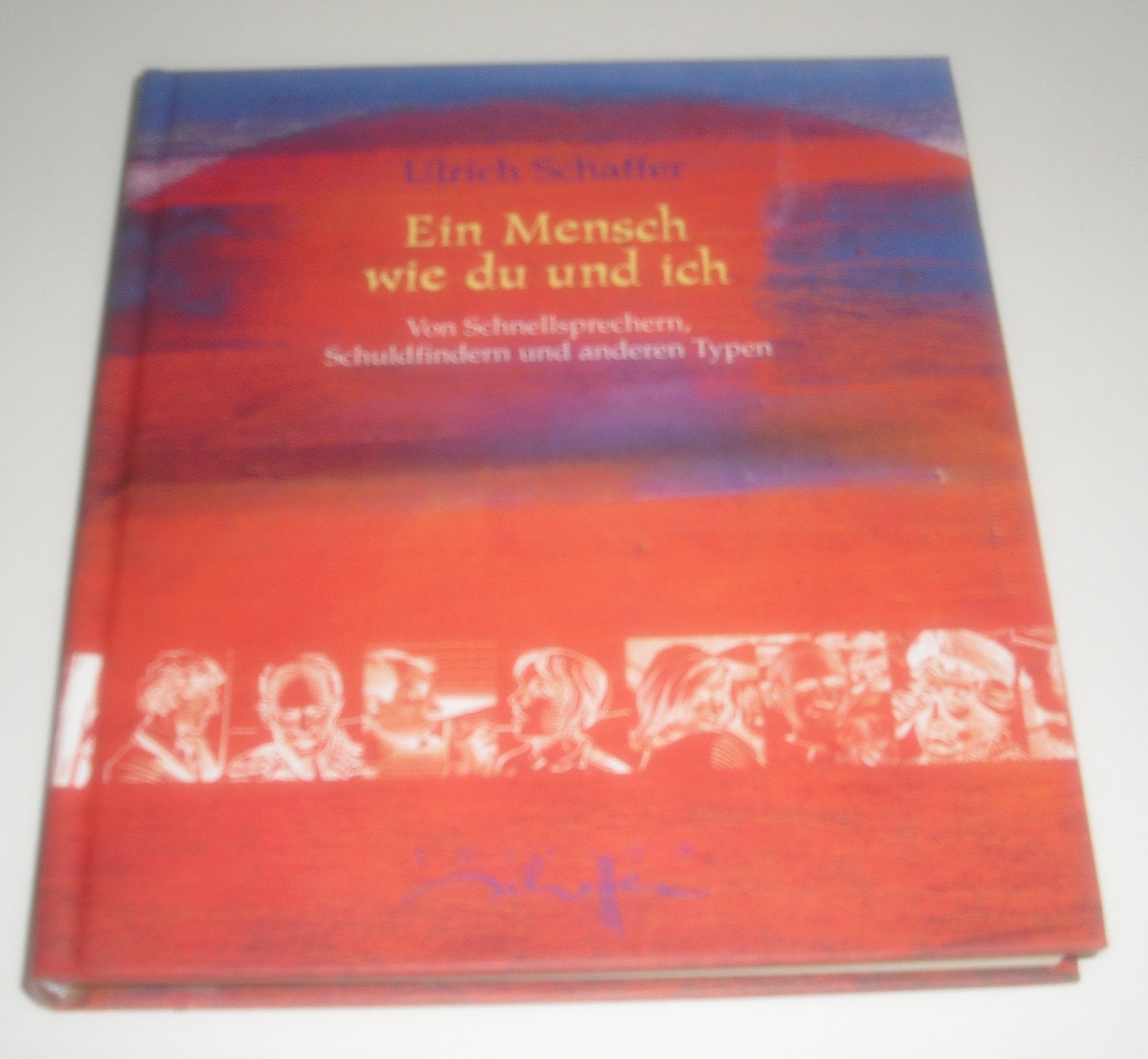 Ein Mensch wie du und ich. Von Schnellsprechern, Schuldfindern und anderen Typen Books