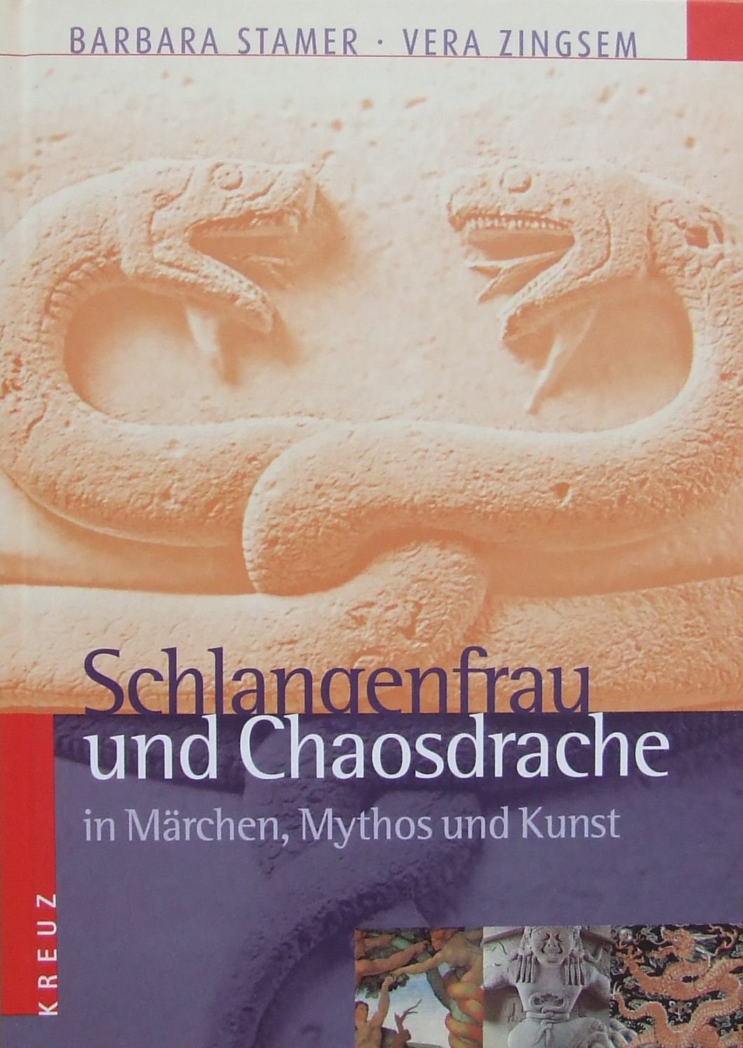 Schlangenfrau und Chaosdrache in Märchen, Mythos und Kunst. Schlangen- und Drachensymbolik im Kulturvergleich Books