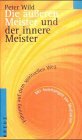 Die äusseren Meister und der innere Meister. Führung auf dem spirituellen Weg. Mit Anleitungen zur Meditation Education & Training