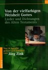Von der vielfarbigen Weisheit Gottes, Lieder und Dichtungen des Alten Testaments Books