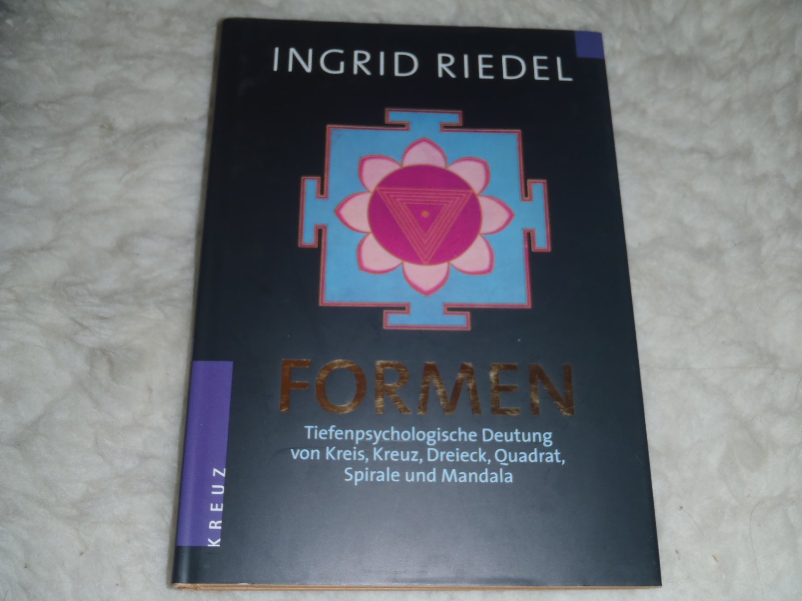 Formen: Tiefenpsychologische Deutung von Kreis, Kreuz, Dreieck, Quadrat, Spirale und Mandala Books