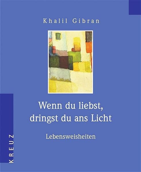 Wenn du liebst, dringst du ans Licht: Lebensweisheiten (Kleine spirituelle Bibliothek) Books