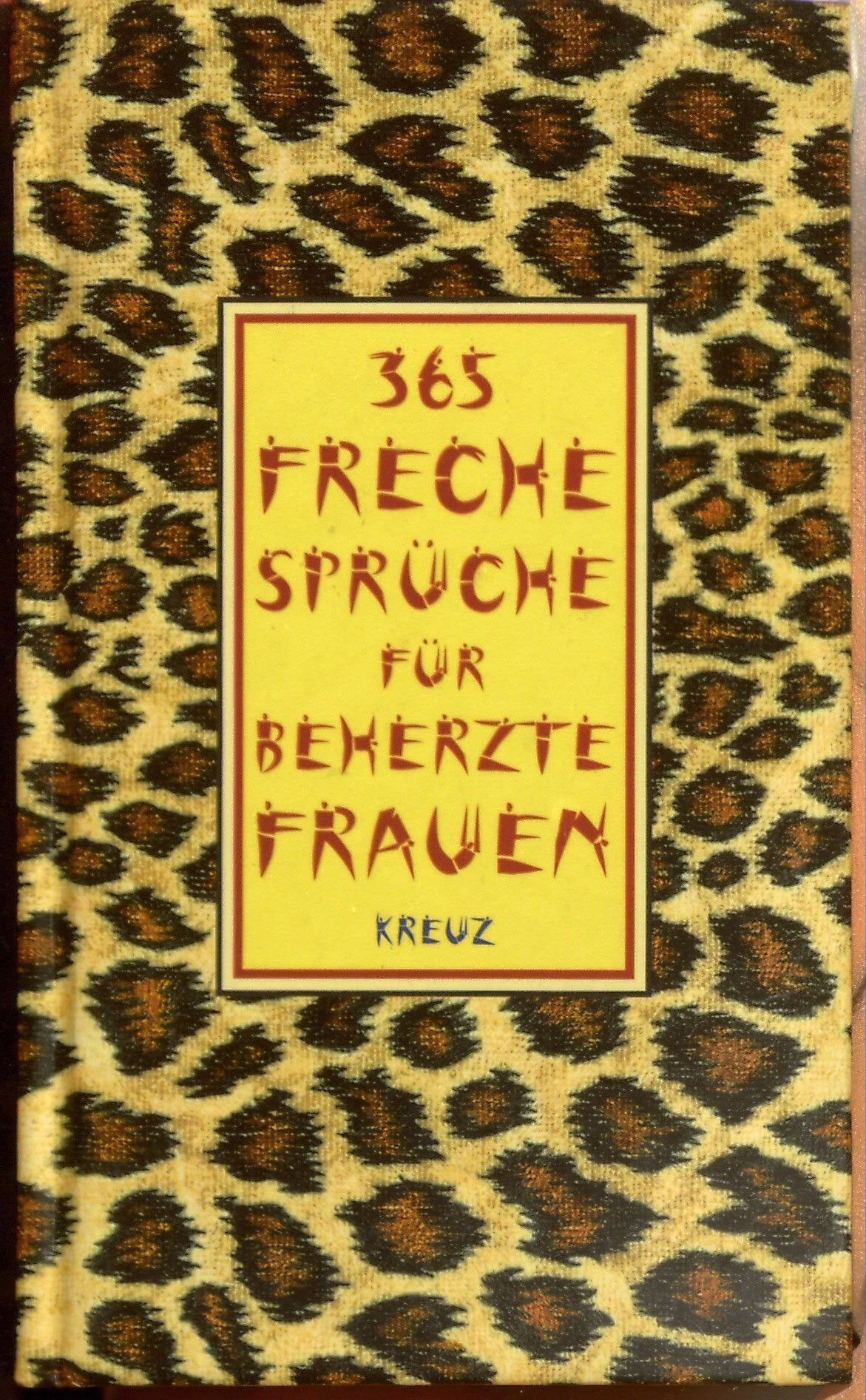 365 freche Sprüche für beherzte Frauen Self-help